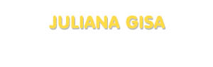 Der Vorname Juliana Gisa